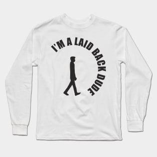 Laid back dude Long Sleeve T-Shirt